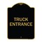 Signmission Traffic Entrance Sign Truck Entrance, Black & Gold Aluminum Sign, 18" x 24", BG-1824-22791 A-DES-BG-1824-22791 - alternate 1